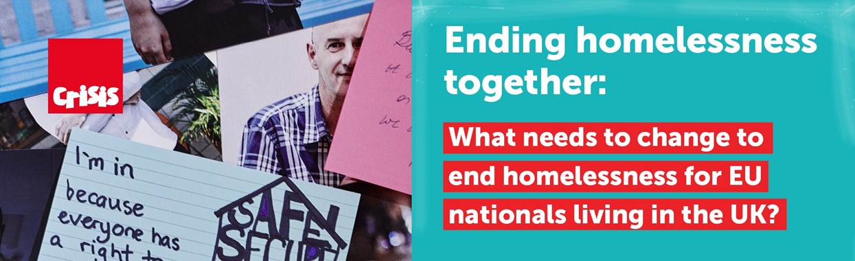 You're viewing Ending homelessness for EU nationals living in the UK Ending homelessness for EU nationals living in the UK