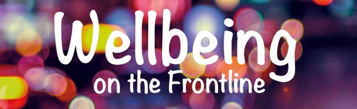 Frontline Network Conference 2018: Wellbeing on the Frontline