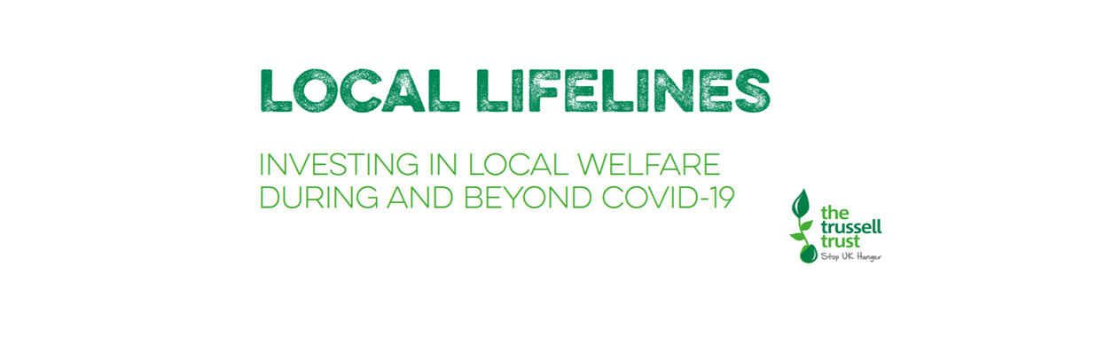 Trussell Trust - Local Lifelines: investing in local welfare during and beyond Covid-19