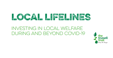 Trussell Trust - Local Lifelines: investing in local welfare during and beyond Covid-19