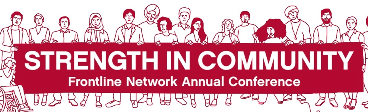 You're viewing Frontline Network Annual Conference 2025 – Strength in Community Frontline Network Annual Conference 2025 – Strength in Community