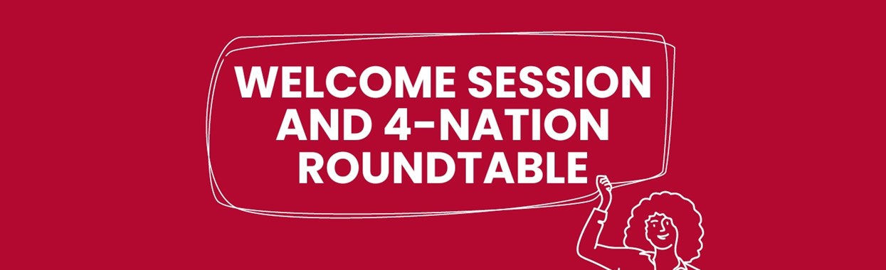 You're viewing Welcome Session and 4-Nation Roundtable Welcome Session and 4-Nation Roundtable