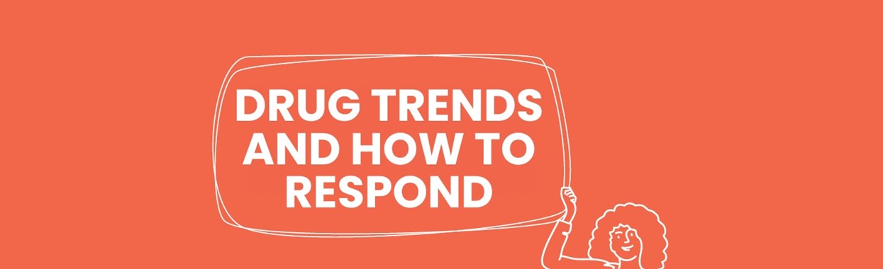 You're viewing Drug Trends and How to Respond Drug Trends and How to Respond